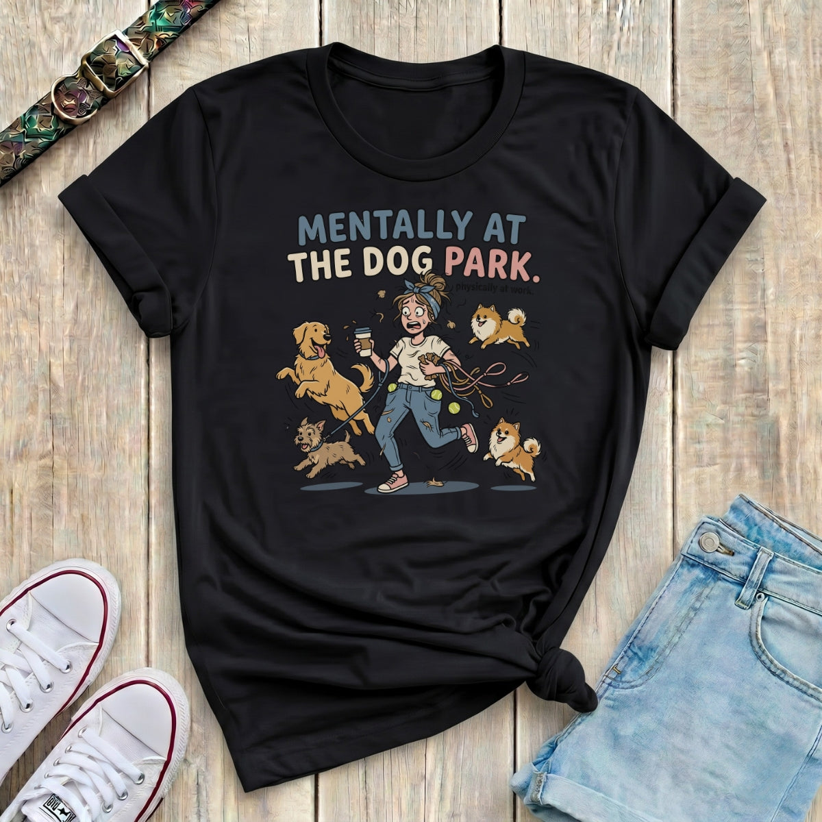 Mentally at the Dog Park T-Shirt