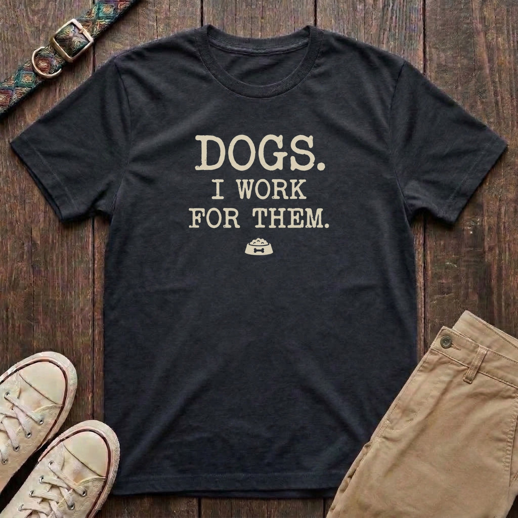 Black funny dog lover t-shirt with Dogs I Work For Them slogan in distressed typewriter font by Fetchkind