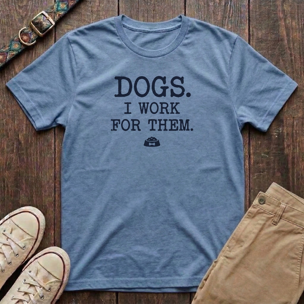 Light blue funny dog lover t-shirt with Dogs I Work For Them slogan in distressed typewriter font by Fetchkind