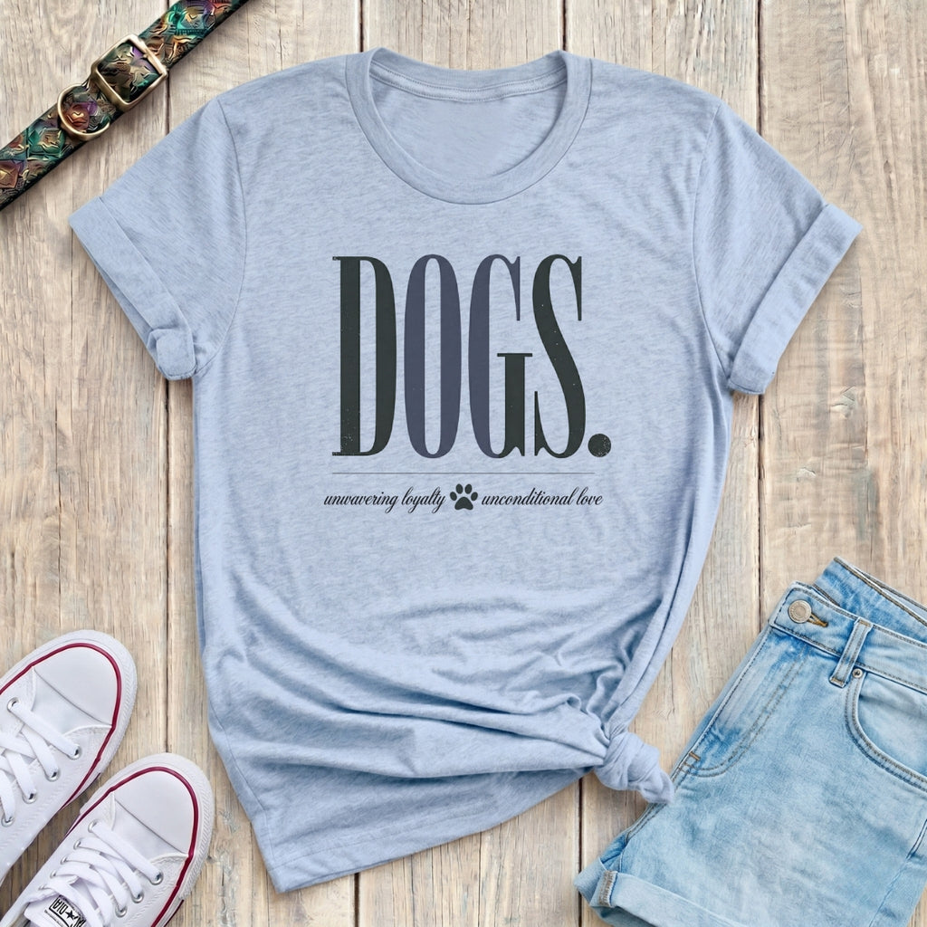 Fetchkind light blue dogs unwavering loyalty unconditional love bold serif tshirt UK