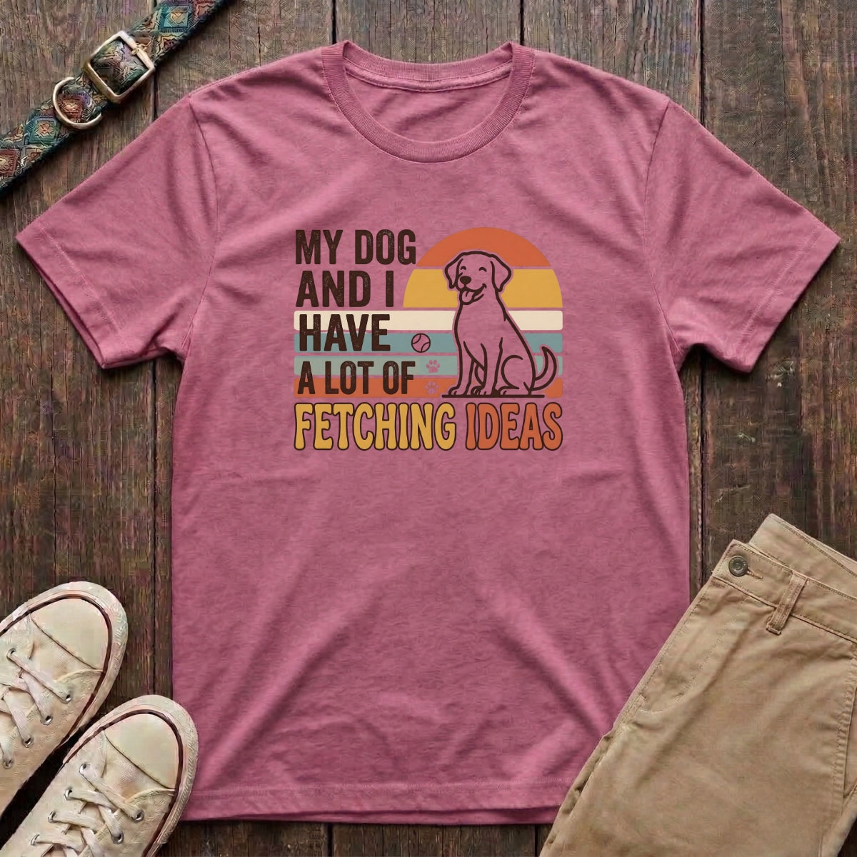 Azalea funny dog lover t-shirt with My Dog and I Have a Lot of Fetching Ideas retro sunset design by Fetchkind