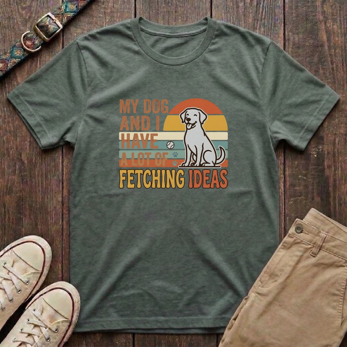 Military green funny dog lover t-shirt with My Dog and I Have a Lot of Fetching Ideas retro sunset design by Fetchkind