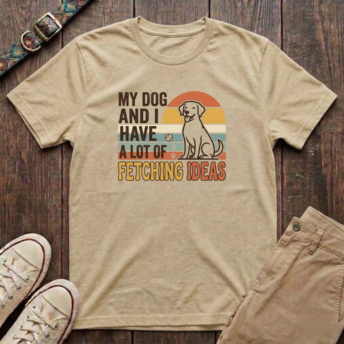 Natural funny dog lover t-shirt with My Dog and I Have a Lot of Fetching Ideas retro sunset design by Fetchkind